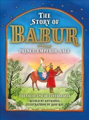 Story of Babur: Prince, Emperor, Sage kaina ir informacija | Knygos paaugliams ir jaunimui | pigu.lt