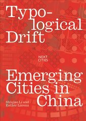 Typological Drift: Emerging Cities in China цена и информация | Книги по архитектуре | pigu.lt