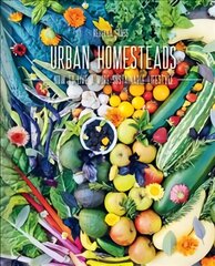 Urban Homesteads: How to Live a More Sustainable Lifestyle цена и информация | Книги об архитектуре | pigu.lt