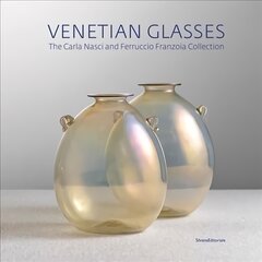 Venetian Glassworks: Carla Nasci - Ferruccio Franzoia Collection kaina ir informacija | Knygos apie meną | pigu.lt