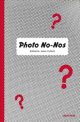 Photo No-Nos: Meditations on What Not to Photograph цена и информация | Книги по фотографии | pigu.lt