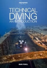 Technical Diving: An Introduction by Mark Powell цена и информация | Книги о питании и здоровом образе жизни | pigu.lt