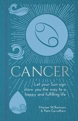 Cancer: Let Your Sun Sign Show You the Way to a Happy and Fulfilling Life kaina ir informacija | Saviugdos knygos | pigu.lt