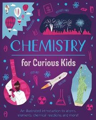 Chemistry for Curious Kids: An Illustrated Introduction to Atoms, Elements, Chemical Reactions, and More! цена и информация | Книги для подростков  | pigu.lt