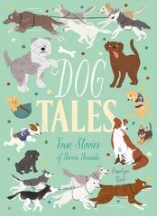 Dog Tales: True Stories of Heroic Hounds kaina ir informacija | Knygos paaugliams ir jaunimui | pigu.lt