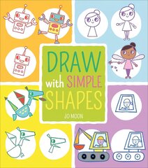 Draw with Simple Shapes kaina ir informacija | Knygos paaugliams ir jaunimui | pigu.lt