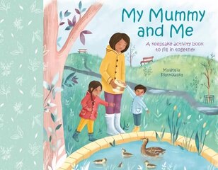 My Mummy and Me: A Keepsake Activity Book to Fill in Together цена и информация | Книги для малышей | pigu.lt