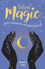Natural Magic: Spells, enchantments and personal growth цена и информация | Самоучители | pigu.lt