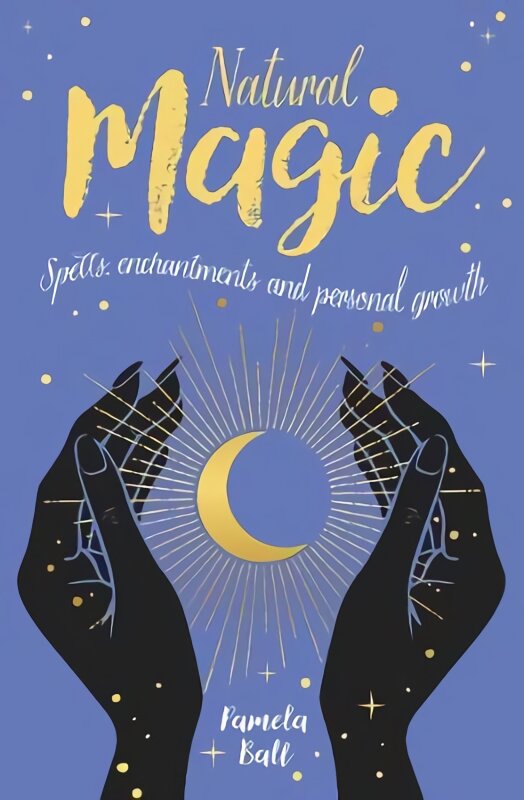 Natural Magic: Spells, enchantments and personal growth kaina ir informacija | Saviugdos knygos | pigu.lt