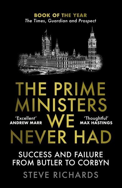 Prime Ministers We Never Had: Success and Failure from Butler to Corbyn Main kaina ir informacija | Socialinių mokslų knygos | pigu.lt