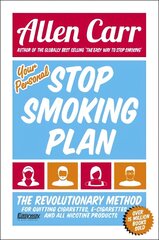 Your Personal Stop Smoking Plan: The Revolutionary Method for Quitting Cigarettes, E-Cigarettes and All Nicotine Products kaina ir informacija | Saviugdos knygos | pigu.lt