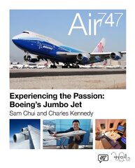 Air 747: Experiencing the Passion: Boeing's Jumbo Jet. kaina ir informacija | Ekonomikos knygos | pigu.lt