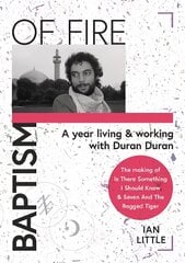 Baptism of fire: A year living and working with Duran Duran 2022 kaina ir informacija | Biografijos, autobiografijos, memuarai | pigu.lt
