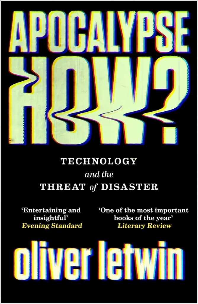 Apocalypse How?: Technology and the Threat of Disaster Main цена и информация | Socialinių mokslų knygos | pigu.lt