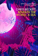 Beneath the World, a Sea Main цена и информация | Fantastinės, mistinės knygos | pigu.lt