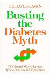 Busting the Diabetes Myth: The Natural Way to Reverse Type 2 Diabetes and Prediabetes Main kaina ir informacija | Saviugdos knygos | pigu.lt