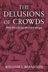 Delusions of Crowds: Why People Go Mad in Groups Main kaina ir informacija | Istorinės knygos | pigu.lt