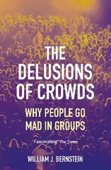 Delusions of Crowds: Why People Go Mad in Groups Main kaina ir informacija | Istorinės knygos | pigu.lt