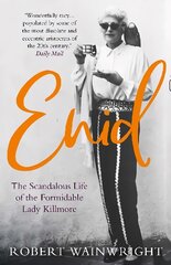 Enid: The Scandalous High-society Life of the Formidable 'Lady Killmore' Main kaina ir informacija | Biografijos, autobiografijos, memuarai | pigu.lt