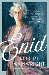 Enid: The Scandalous High-society Life of the Formidable 'Lady Killmore' Main цена и информация | Биографии, автобиогафии, мемуары | pigu.lt