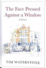 Face Pressed Against a Window: A Memoir Main kaina ir informacija | Biografijos, autobiografijos, memuarai | pigu.lt