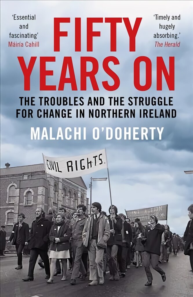 Fifty Years On: The Troubles and the Struggle for Change in Northern Ireland Main kaina ir informacija | Biografijos, autobiografijos, memuarai | pigu.lt