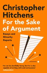For the Sake of Argument: Essays and Minority Reports Main цена и информация | Поэзия | pigu.lt