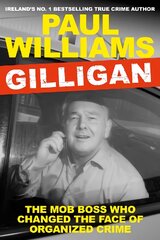 Gilligan: The Mob Boss Who Changed the Face of Organized Crime Main kaina ir informacija | Biografijos, autobiografijos, memuarai | pigu.lt