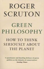 Green Philosophy: How to think seriously about the planet Main kaina ir informacija | Istorinės knygos | pigu.lt