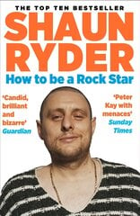 How to Be a Rock Star Main цена и информация | Биографии, автобиографии, мемуары | pigu.lt