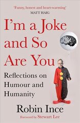 I'm a Joke and So Are You: Reflections on Humour and Humanity Main цена и информация | Биографии, автобиогафии, мемуары | pigu.lt