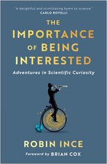 Importance of Being Interested: Adventures in Scientific Curiosity Main цена и информация | Книги по экономике | pigu.lt