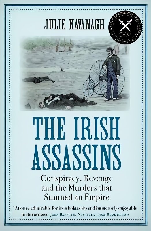 Irish Assassins: Conspiracy, Revenge and the Murders that Stunned an Empire Main цена и информация | Istorinės knygos | pigu.lt