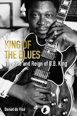 King of the Blues: The Rise and Reign of B. B. King Main kaina ir informacija | Knygos apie meną | pigu.lt