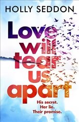 Love Will Tear Us Apart: The totally captivating new novel from the author of Try Not to Breathe Main цена и информация | Романы | pigu.lt