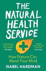 Natural Health Service: How Nature Can Mend Your Mind Main цена и информация | Самоучители | pigu.lt