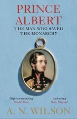 Prince Albert The Man Who Saved the Monarchy Main kaina ir informacija | Biografijos, autobiografijos, memuarai | pigu.lt