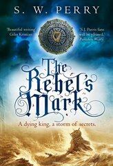 Rebel's Mark: A gripping Elizabethan crime thriller, perfect for fans of S. J. Parris and Rory Clements Main цена и информация | Fantastinės, mistinės knygos | pigu.lt