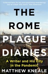 Rome Plague Diaries: A Writer and His City in the Pandemic Main цена и информация | Путеводители, путешествия | pigu.lt