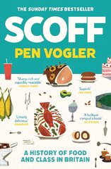 Scoff: A History of Food and Class in Britain Main цена и информация | Исторические книги | pigu.lt