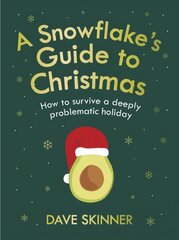 Snowflake's Guide to Christmas: How to survive a deeply problematic holiday Main kaina ir informacija | Fantastinės, mistinės knygos | pigu.lt