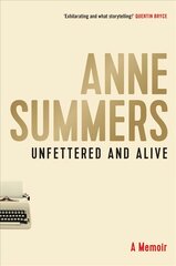 Unfettered and Alive: A memoir kaina ir informacija | Biografijos, autobiografijos, memuarai | pigu.lt