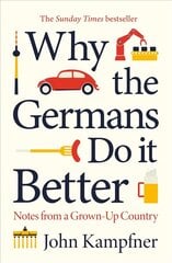 Why the Germans Do it Better: Notes from a Grown-Up Country Main kaina ir informacija | Socialinių mokslų knygos | pigu.lt