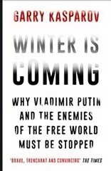 Winter Is Coming: Why Vladimir Putin and the Enemies of the Free World Must Be Stopped Main kaina ir informacija | Socialinių mokslų knygos | pigu.lt