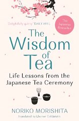 Wisdom of Tea: Life Lessons from the Japanese Tea Ceremony Main kaina ir informacija | Istorinės knygos | pigu.lt