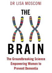 XX Brain: The Groundbreaking Science Empowering Women to Prevent Dementia Main цена и информация | Самоучители | pigu.lt