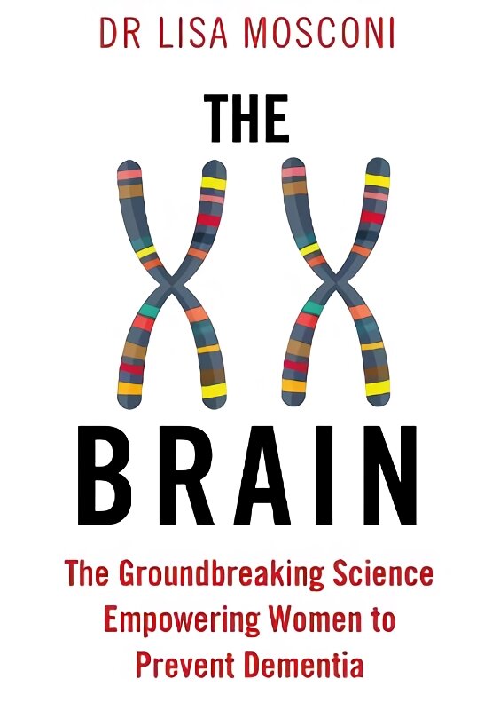 XX Brain: The Groundbreaking Science Empowering Women to Prevent Dementia Main цена и информация | Saviugdos knygos | pigu.lt