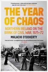 Year of Chaos: Northern Ireland on the Brink of Civil War, 1971-72 Main kaina ir informacija | Istorinės knygos | pigu.lt