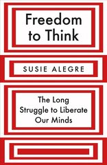 Freedom to Think: The Long Struggle to Liberate Our Minds Export/Airside цена и информация | Книги по социальным наукам | pigu.lt