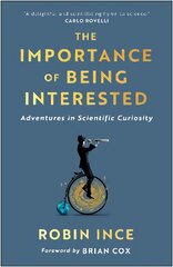 Importance of Being Interested: Adventures in Scientific Curiosity Export/Airside цена и информация | Книги по экономике | pigu.lt